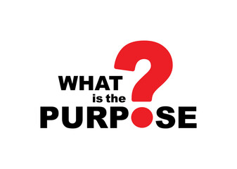 what is the purpose sign on white bacground