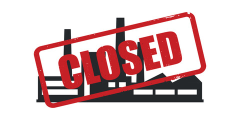 Stamp Closed. Factory, plant and industrial building closed and abandoned. Termination of production, stop and closure of industry and production. vector illustration.