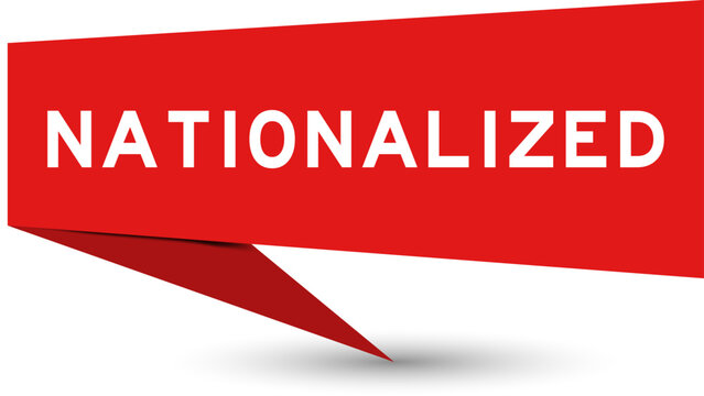 Red color speech banner with word nationalized on white background