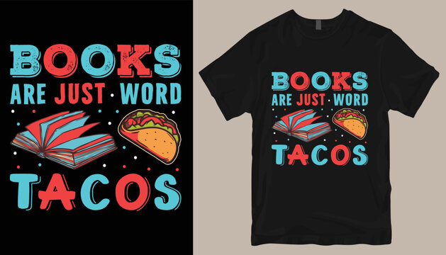 Books are just word tacos t shirt design .