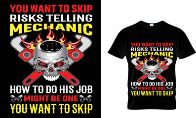 you want to skip risks telling mechanic . . . t-shirt design template