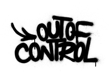 graffiti out of control text sprayed in black over white