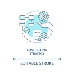 Have billing strategy turquoise concept icon. Managing small business finances tip abstract idea thin line illustration. Isolated outline drawing. Editable stroke. Arial, Myriad Pro-Bold fonts used