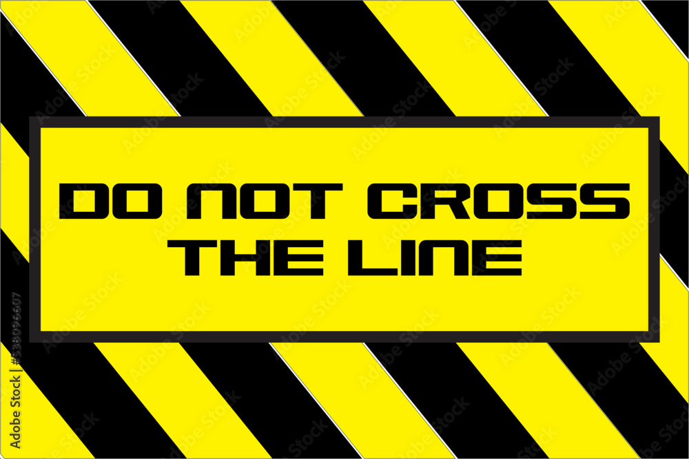 Wall mural do not cross the line sign