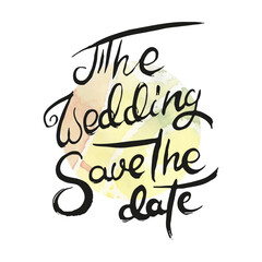 Wedding. Save the Date. Ink lettering art. Hand drawn lettering phrase. Modern brush calligraphy card. Illustration isolated on white background