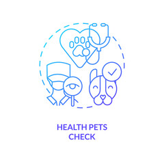 Health pets check blue gradient concept icon. Vet checkup. Animal insurance. Veterinary medical examine abstract idea thin line illustration. Isolated outline drawing. Myriad Pro-Bold font used