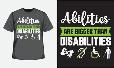 Abilities Are Bigger Then Disabilities T-Shirt
