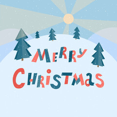 Vector card with lettering merry christmas on a snowy landscape background. Lettering Merry Christmas. Christmas tree. Let it snow. Vector illustration