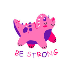 Cute dinosaur with the inscription be strong in cartoon style. Children's print with a triceratops.