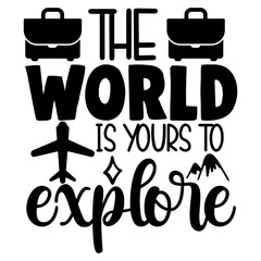 the world is yours to explore travel design