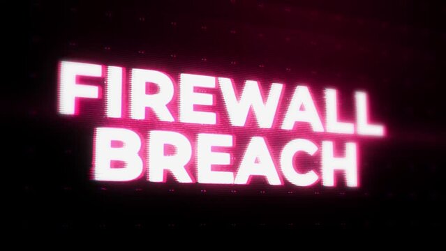 FIREWALL BREACH Warning Alert Error Message flashing on Screen, Computer system crash. Hackers stealing encrypted data, spoofing attack, system breach, cyber crime. Cyber Crime, Computer Hacking