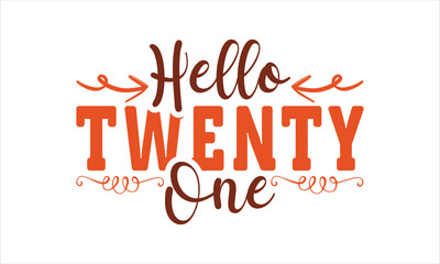 Hello Twenty One svg, birthday svg, Happy birthday svg bundle hand lettered, birthday party svg, birthday cake svg, birthday party png, birthday clipart, Birthday Queen, eps