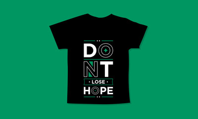 Dont lose hope motivational quotes t shirt design l Modern quotes apparel design l Inspirational custom typography quotes streetwear design l Wallpaper l Background design