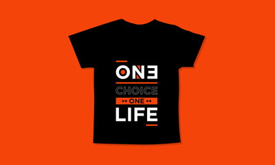 One choice one life motivational quotes t shirt design l Modern quotes apparel design l Inspirational custom typography quotes streetwear design l Wallpaper l Background design
