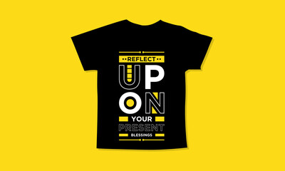 Reflect upon your present blessings motivational quotes t shirt design l Modern quotes apparel design l Inspirational custom typography quotes streetwear design l Wallpaper l Background design