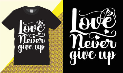 typography t-shirt design,New t-shirt design,apparel,clothing,mom t shirt design,Motivational,quotes,best selling,style,t-shirt,print,black t shirts,Typography,Typography Svg Design,Love Never give up