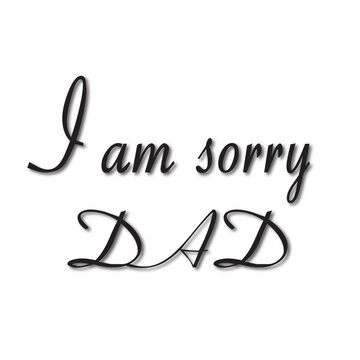 i am sorry dad stylish text