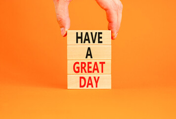 Have a great day symbol. Concept words Have a great day on wooden blocks. Beautiful orange table...
