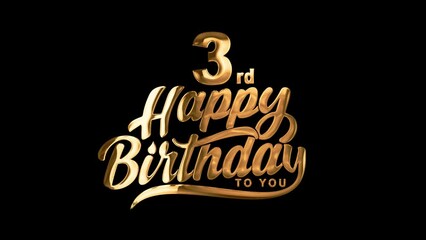 3rd Happy Birthday Typography Golden text animation appear on black background. Greeting card, birthday card, invitation card, Celebration, party, holiday, wish festive decoration concept