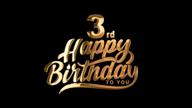 3rd Happy Birthday Typography Golden text animation appear on black background. Greeting card, birthday card, invitation card, Celebration, party, holiday, wish festive decoration concept