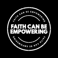 Fototapeta premium Faith Can Be Empowering text quote, concept background