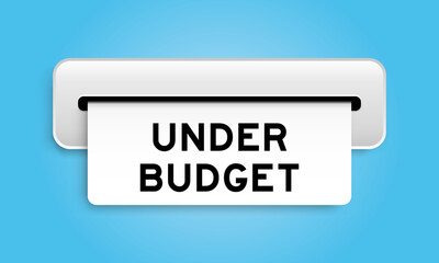 White coupon banner with word under budget from machine on blue color background