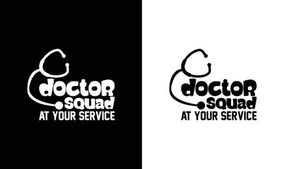 Fototapeta na wymiar Doctor Squad at Your Service, Doctor Quote T shirt design, typography