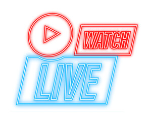 Watch live Badge, icon, stamp, logo. Neon icon. Vector illustration