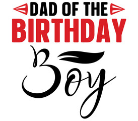 Dad of the Birthday Boy, Birthday SVG Design