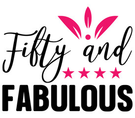 Fifty and Fabulous, Birthday SVG Design