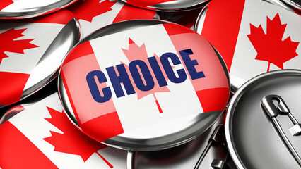 Choice in Canada - national flag of Canada on dozens of pinback buttons symbolizing upcoming Choice in this country. ,3d illustration