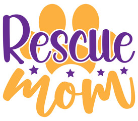 Rescue mom , Dog SVG Design, Dog T-Shirt Design, SVG, Dog Cut Files, Dog