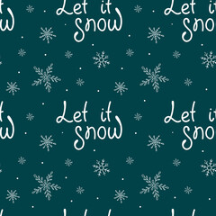 Christmas doodle seamless pattern with snowflakes and lettering let it snow. Blue winter background for a wrapping paper, gift wrap, wallpaper, scrapbooking. Hand drawn vector illustration.