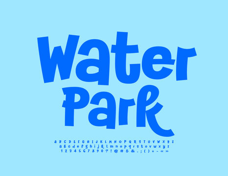 Vector playful banner Water Park.   Funny Blue Font. Creative Alphabet Letters and Numbers set. 