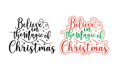 Believe in the Magic of Christmas.Funny Christmas design.