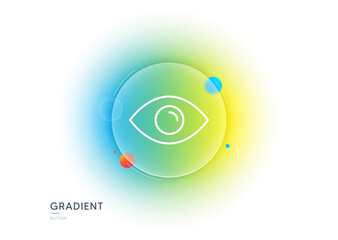 Eye line icon. Gradient blur button with glassmorphism. Look or Optical Vision sign. View or Watch symbol. Transparent glass design. Eye line icon. Vector