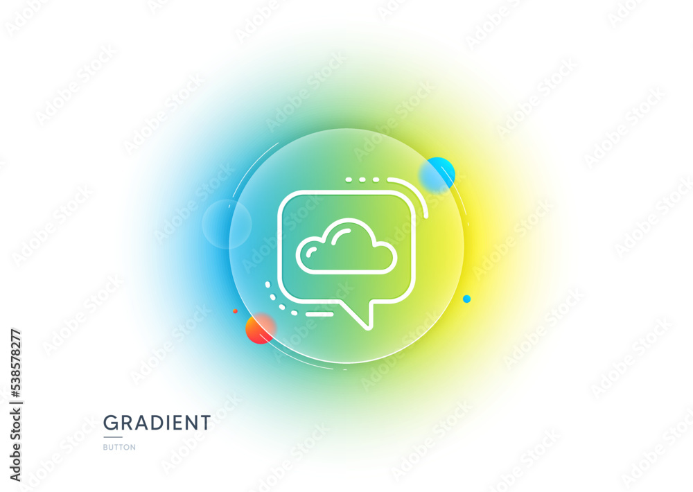 Poster cloud computing communication line icon. gradient blur button with glassmorphism. internet data stor