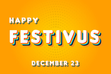 Happy Festivus, December 23. Calendar of November Retro Text Effect, Vector design