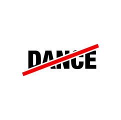 Dance banned here vector typography. No dance here icon.