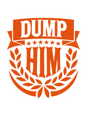dump him Zitat Logo 