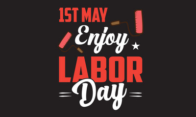 1st May Enjoy Labor Day T-Shirt Design