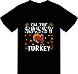 I'm the sassy turkey t shirt design 
