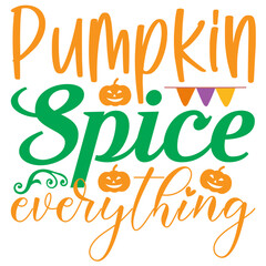Pumpkin Spice Everything, Halloween Pumpkin SVG Design