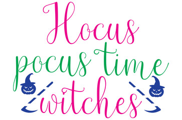 Hocus pocus time witches, Halloween Pumpkin SVG Design, T-Shirt Design, SVG Bundle