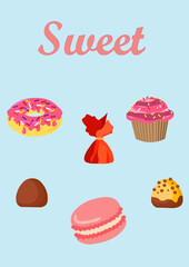 Poster, leaflet with the inscription - sweets on a beautiful background, confectionery sweets - cupcakes, donuts, cakes and sweets, vector illustration