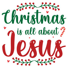 Christmas is all about Jesus tshirt design