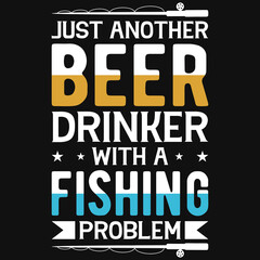 Just another beer drinker with a hunting problem t-shirt design