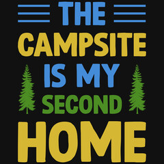 Naklejka na ściany i meble The campsite is my second home typography tshirt design