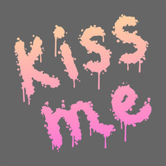 Pink lettering graffiti Kiss Me with splashes, paint streaks. Isolated on white background. Vector Holiday illustration for party, postcard, banner, cards, web, design, advertising.