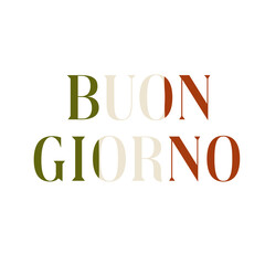 Buon giorno. Love Italy. Ciao